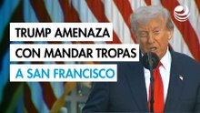 Donald Trump amenaza con enviar militares a San Francisco