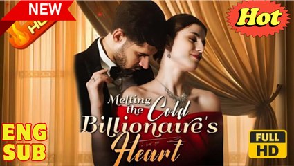 Melting The Cold Billionaire's Heart (2025) - FULL [Eng Sub] - Video Dailymotion