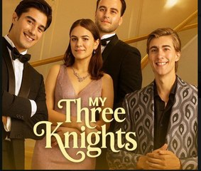 MY THREE KNIGHTS- Drama FULL MOVIES ENGLISH SUB