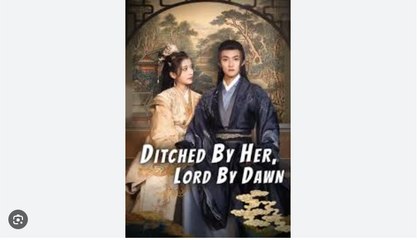 Ditched by Her Lord by Dawn Chinese Drama - English Sub