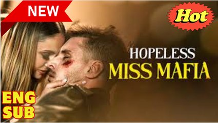 Hopeless Miss Mafia Full Movie HD I Best Drama ShortFilms Hot CEO Billionaire Dark Romance 2025