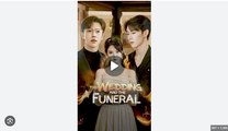 The Wedding and the Funeral Full Chinese Drama - English Sub