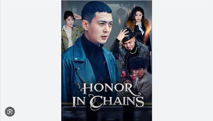 Honor in Chains Chinese Drama - English Sub
