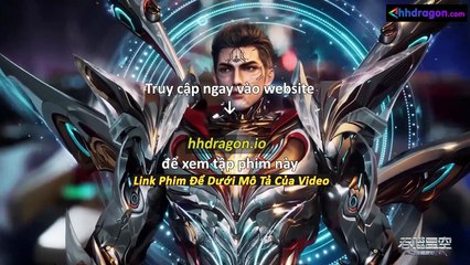 Thôn Phệ Tinh Không Tập 194 Vietsub Thuyết Minh Tiếng Việt