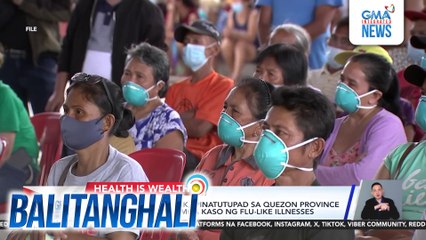 Pagsuot ng facemask, ipinatutupad sa Quezon Province dahil sa pagtaas ng mga kaso ng flu-like illnesses | Balitanghali