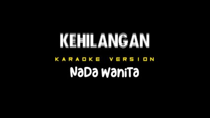 KEHILANGAN - Karaoke Dangdut Nada Wanita [ RHOMA IRAMA ]