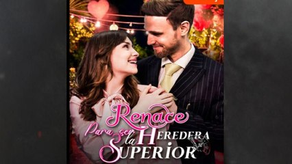 [DOB ESPAÑOL] RENACE PARA SER LA HEREDERA SUPERIOR