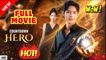 🔥💥 Countdown Hero Chinese Drama