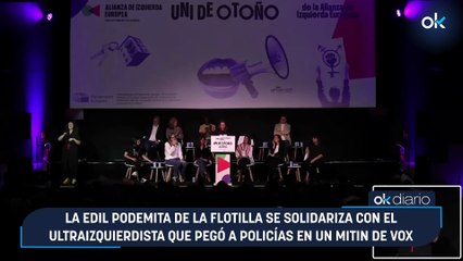 La edil podemita de la flotilla se solidariza con el ultraizquierdista que pegó a policías en un mitin de Vox