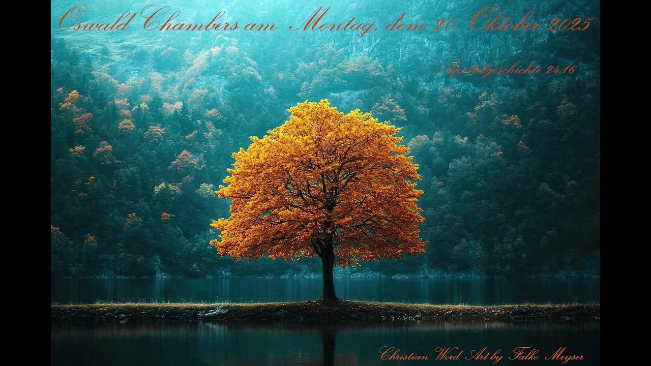Oswald Chambers am Montag, dem 20. Oktober 2025, zu Apostelgeschichte 24,16