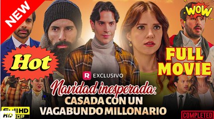 Navidad Inesperada Casada Con Un Vagabundo Millonario-FULLMOVIE