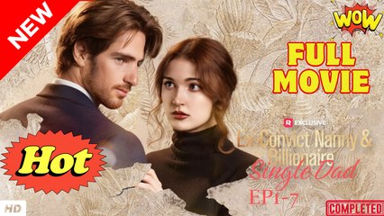 Ex Convict Nanny And Billionaire Single Dad ENGLISH SUB-FULLMOVIE