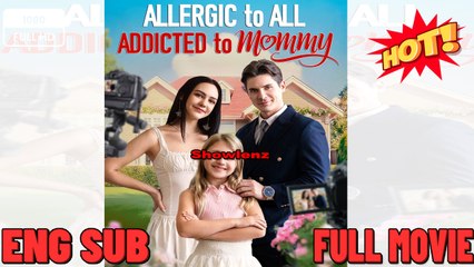 Allergic To All Addicted To Mommy (NEW) - FULL [Eng Sub]