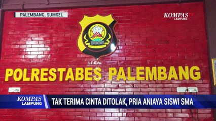 Tak Terima Cinta Ditolak, Pria Aniaya Siswi SMA