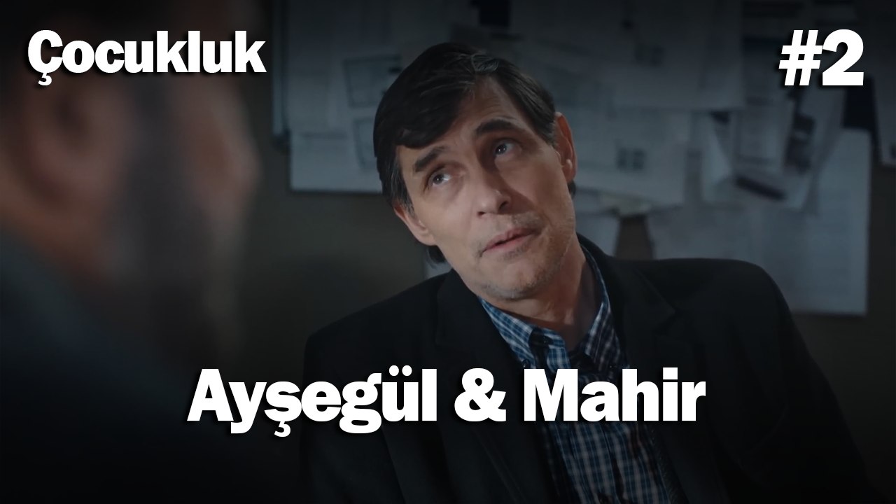 Ayşegül & Mahir #2 - Çocukluk