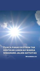 Cuaca Panas Ekstrem Tak Hentikan Langkah Warga Semarang Jalani Aktivitas