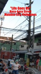 Life Goes On - Hasa-hasa Strreet in Malabon City in the Philippines