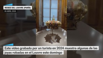 Las imágenes grabadas por un turista en 2024 que muestran algunas de las joyas robadas este domingo en el Louvre