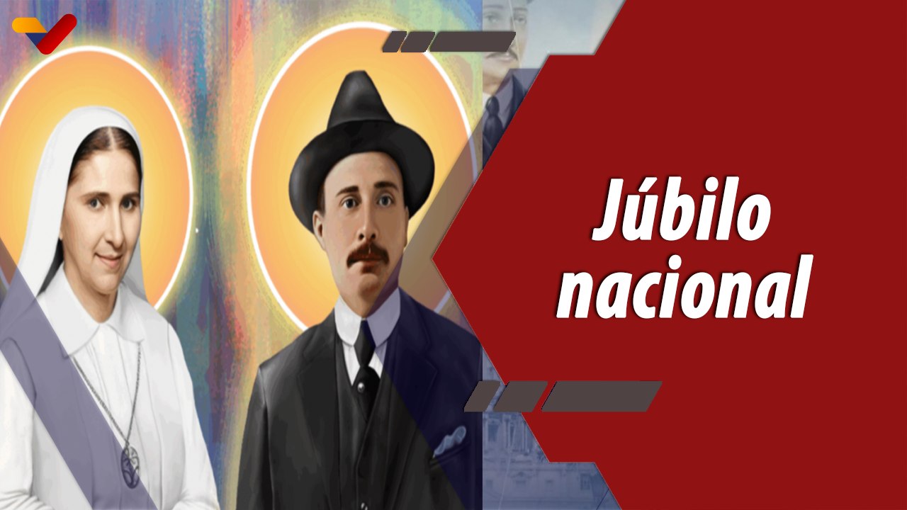 Programa Especial | ¡Júbilo nacional! Por canonización de José Gregorio Hernández y Carmen Rendiles