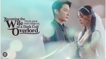 Becoming the Wife of a Dark Cult Overlord Chinese Drama - English Sub