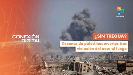 Conexión Digital 20-10 Israel viola acuerdo de alto al fuego