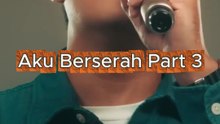 Aku Berserah Part 3