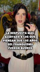 Esta joven da la respuesta más acertada (e irónica) a los que piensan que los años del franquismo fueron buenos