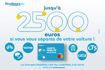 Le Compte Mobilité, c’est les mobilités à la carte ! Jusqu’à 2500 euros si vous vous séparez de votre voiture ! En savoir plus sur Compte mobilité | Strasbourg.eu
