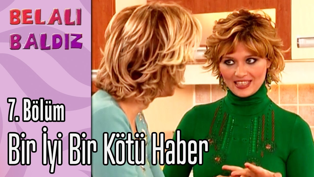 Bir İyi Bir Kötü Haber - Belalı Baldız 7. Bölüm