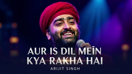 Aur Is Dil Mein Kya Rakha Hai – Arijit Singh | Viral Hindi Song 2025