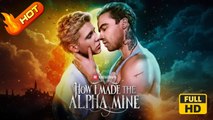 How I Made the Alpha Mine | Full Movie HD - LGBTQ Romance Drama Young Adult Fantasy Gay & Lesbian Forbidden Love Steamy Werewolf USA ShortFilms Drama