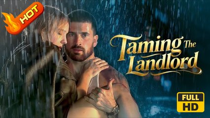 Taming The Landlord | Full Movie HD - SweetRomance Love ShortDrama Films