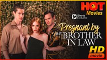 Pregnant by My Brother-in-Law | Full Movie HD  -Best Drama ShortFilms Hot Romantic Love