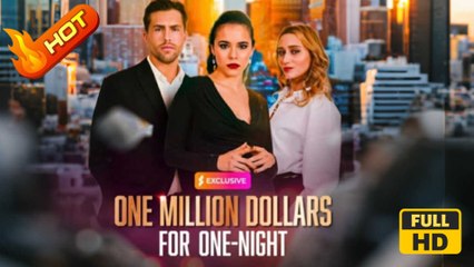 One Million Dollars for One-Night | Full Movie HD - SweetRomance Love Drama ShortFilms Hot