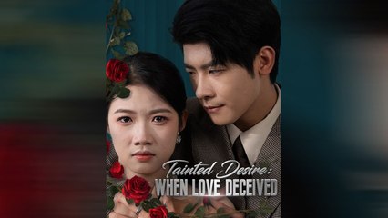 Tainted Desire- When Love Deceived (Dramabox)