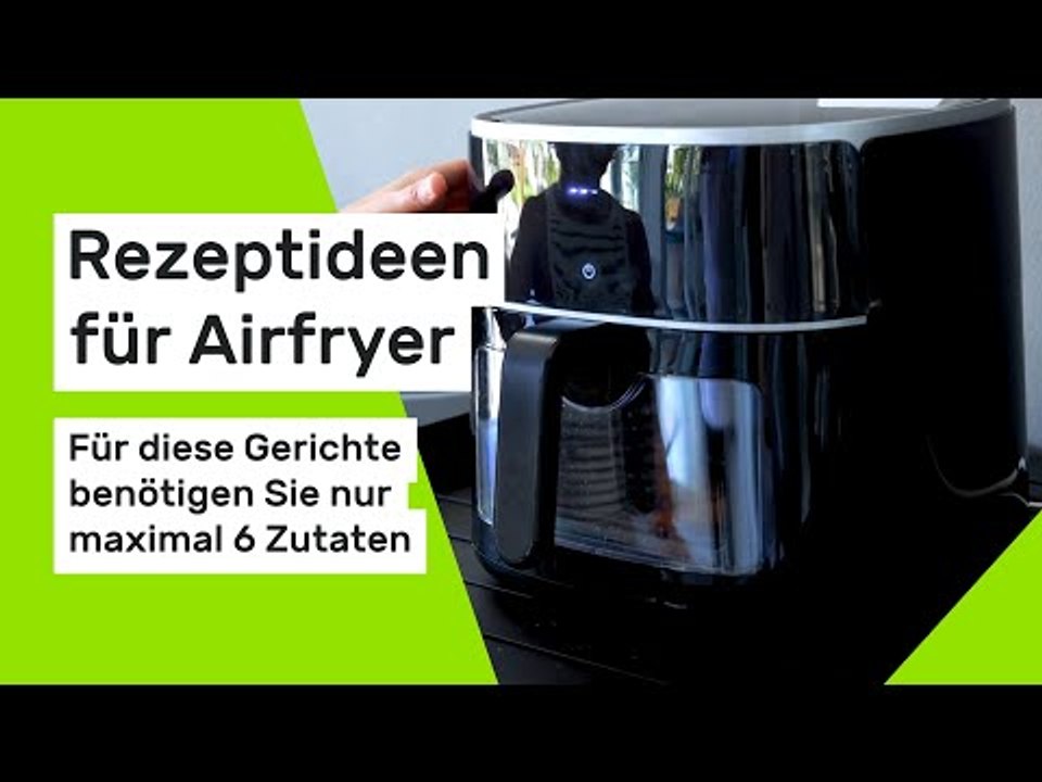 Rezeptideen für Airfryer: Für diese Gerichte benötigen Sie nur maximal 6 Zutaten