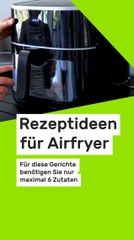 No Glomex Rezeptideen für Airfryer: Für diese Gerichte benötigen Sie nur maximal 6 Zutaten