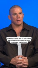 Channing Tatum and Kirsten Dunst Are Still Keeping It Real After Over 20 Years in the Industry