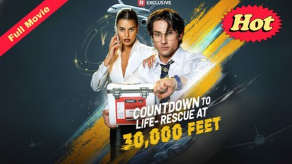 [English Movie Trending] Countdown to Life Rescue at 30.000 Feet (COMPLETED) - 2025 | REELSHORT