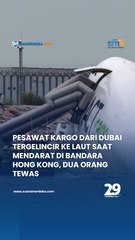 Pesawat Kargo dari Dubai Tergelincir ke Laut Saat Mendarat di Bandara Hongkong, Dua Orang Tewas