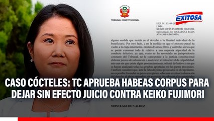 Caso Cócteles: Tribunal Constitucional aprueba habeas corpus para dejar sin efecto juicio contra Keiko Fujimori