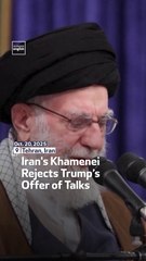 Iran's Khamenei Rejects Trump’s Offer Of Talks