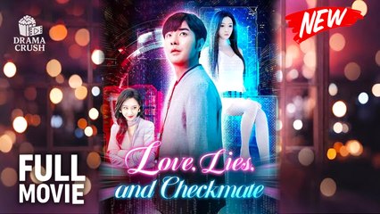 [Hot Drama] Love Lies and Checkmate | Full Movie (2025)