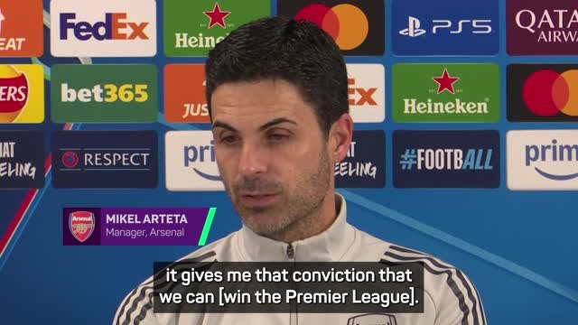 Arteta believes Arsenal have the conviction to win the Premier League