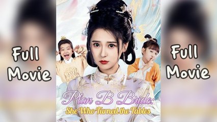Plan B Bride She Who Turned The Tables - Full