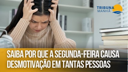 Saiba por que a segunda-feira causa desmotivação em tantas pessoas