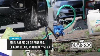 En el barrio 27 de Febrero, el agua llega, saluda y se va