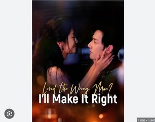 Loved The Wrong Man I’ll Make It Right - FULL MOVIE [Eng Sub]