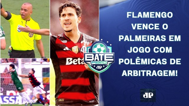 FLAMENGO VENCE PALMEIRAS; POLÊMICAS DA ARBITRAGEM; SÃO PAULO ATROPELADO PELO MIRASSOL! | BATE-PRONTO