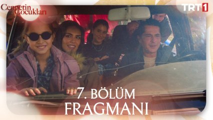 Cennetin Çocukları 7. Bölüm Fragmanı